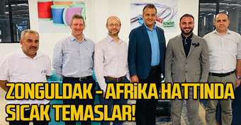 Zonguldak - Afrika hattında sıcak temaslar!